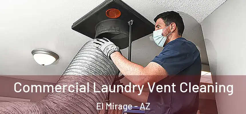  Commercial Laundry Vent Cleaning El Mirage - AZ