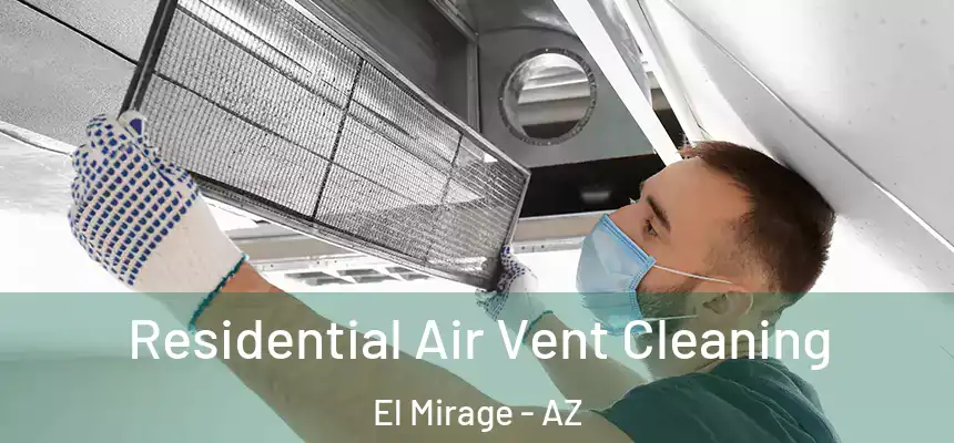  Residential Air Vent Cleaning El Mirage - AZ