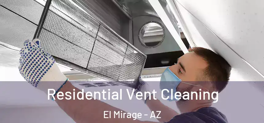  Residential Vent Cleaning El Mirage - AZ