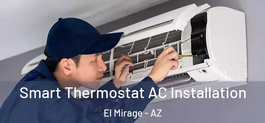  Smart Thermostat AC Installation El Mirage - AZ