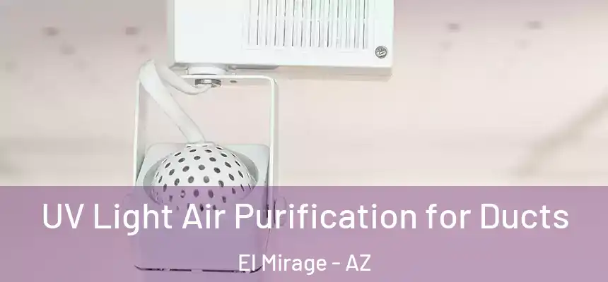  UV Light Air Purification for Ducts El Mirage - AZ